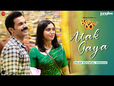 Atak Gaya - Palak Muchhal | Badhaai Do | Rajkummar Rao & Bhumi Pednekar | Amit Trivedi, Varun Grover