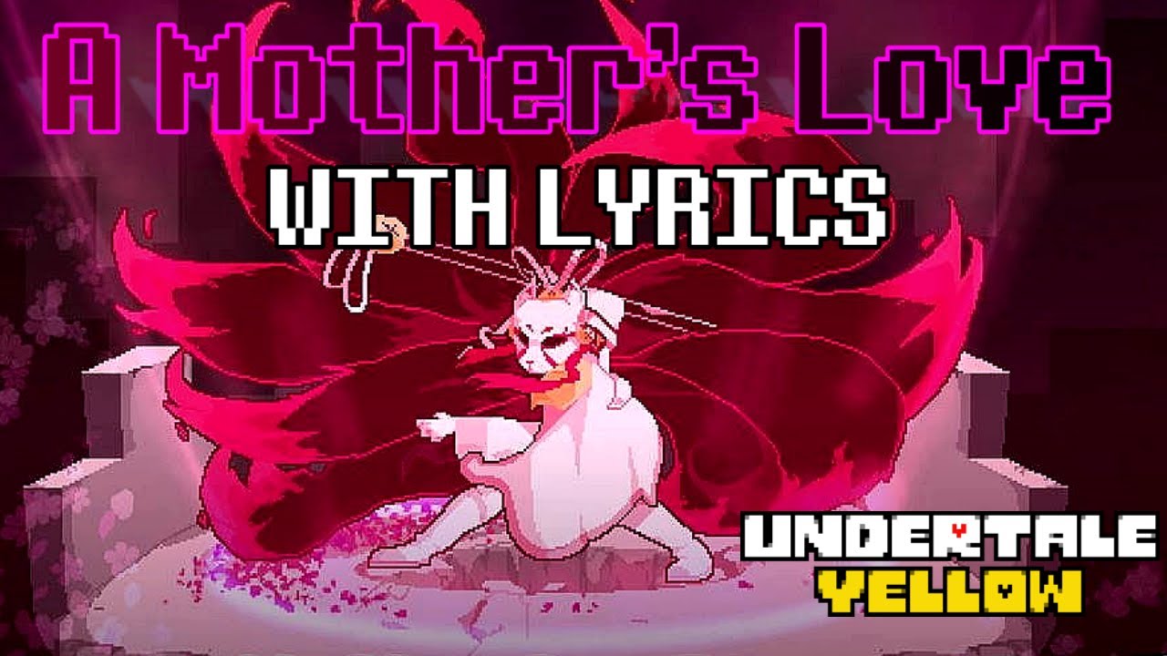 A Mother's Love Lyrics - Undertale Yellow ๐ถ