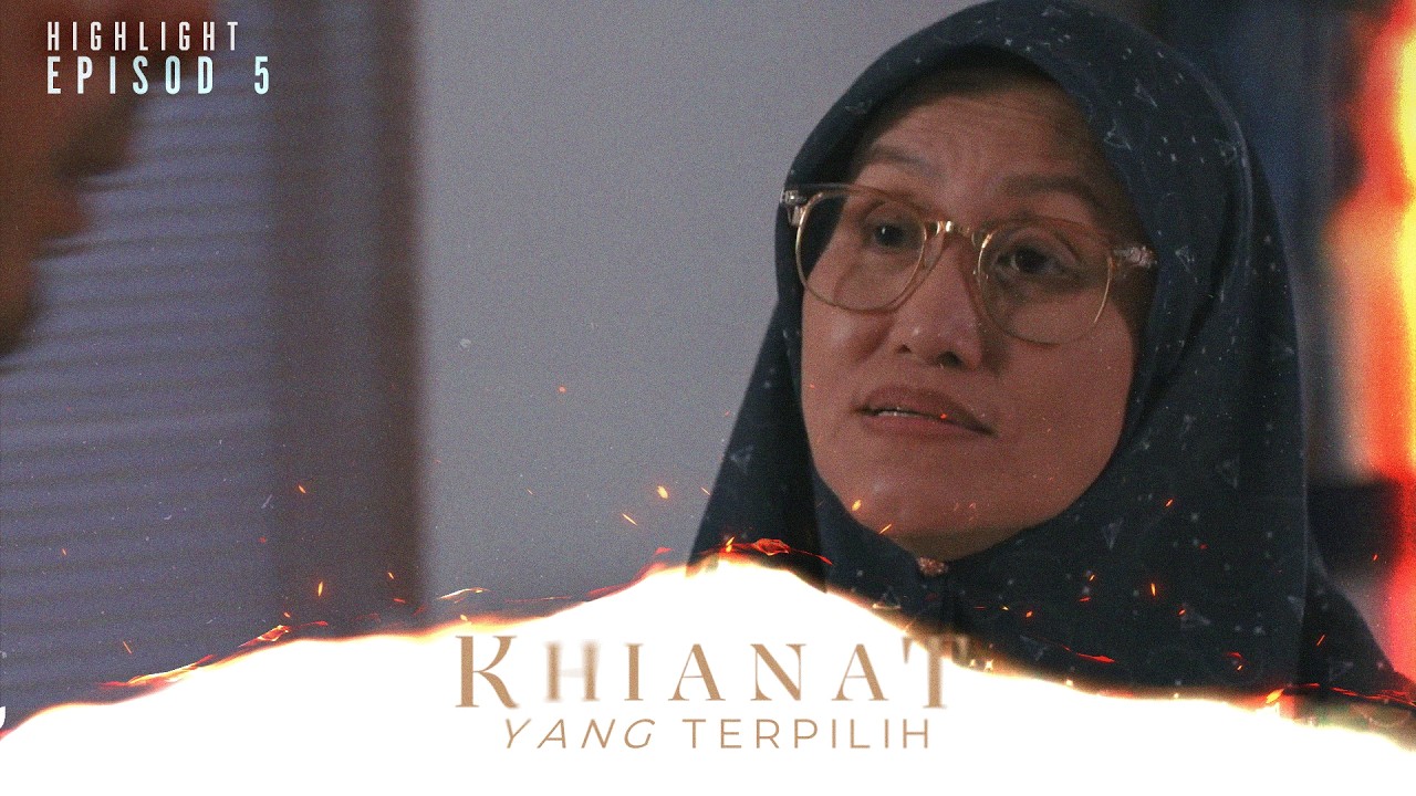 Khianat Yang Terpilih Ep 5: Jangan Ego! 🌟