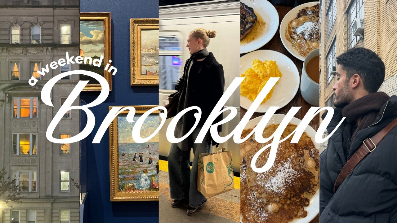 A Weekend in Brooklyn, NY 🗽