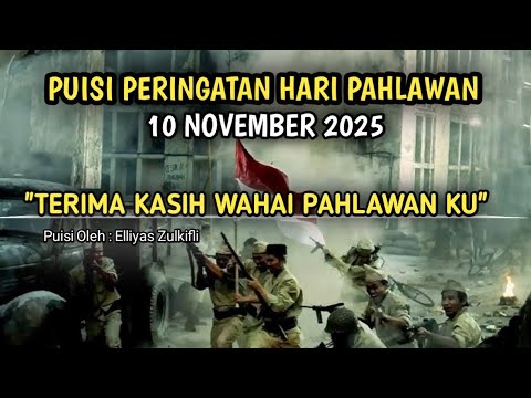 PUISI HARI PAHLAWAN TAHUN 2025 _TERIMA KASIH WAHAI PAHLAWAN KU_ Karya Elliyas Zulkifli