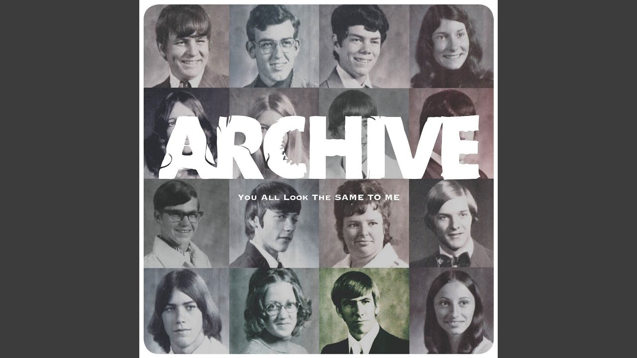 Archive - Again (You All Look the Same to Me) 🎶