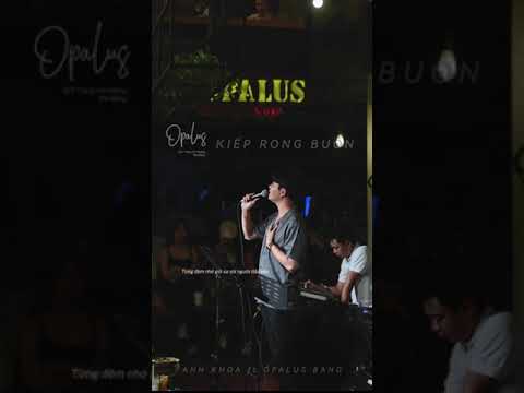 Kiếp Rong Buồn - Cover | Đêm Nhạc Opalus 🎶