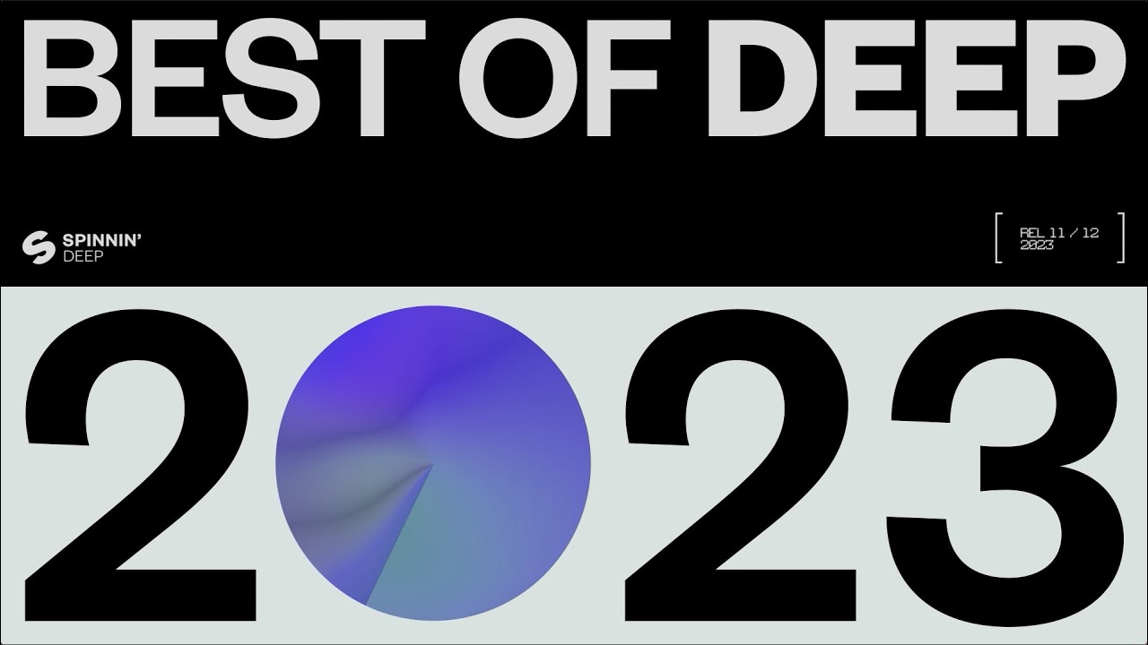 Top Spinnin' Deep Tracks of 2023 🎶
