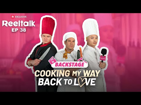 Backstage: Cooking My Way Back to Love | Adam Daniel | ReelTalk EP 38