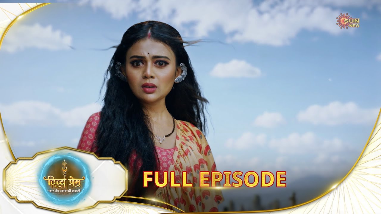 Divya Prem: Pyaar aur Rahasya ki Kahaani - Episode 131 | 24 Oct | Hindi Serial