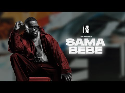 Iss 814 | SAMA BÉBÉ (B.O. Cœurs Brisés ) [Lyrics Video]