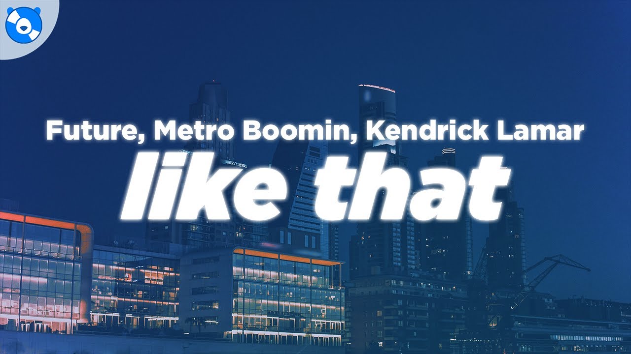 Future, Metro Boomin & Kendrick Lamar - Like That (Clean) 🎶