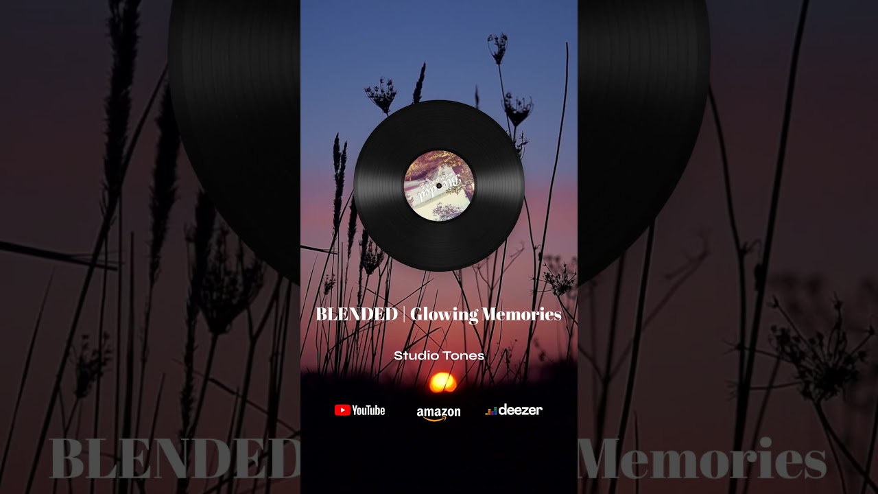 BLENDED | Glowing Memories 🌟