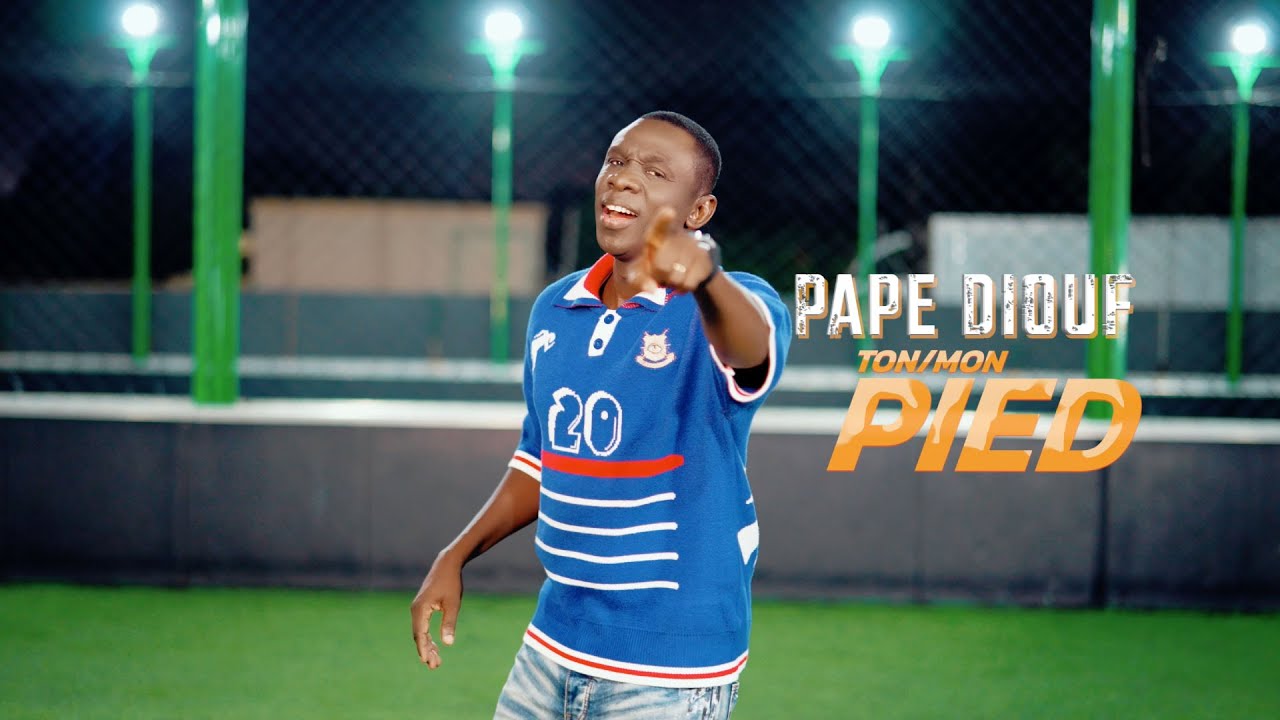 Pape Diouf - Ton Pied Mon Pied 🎶