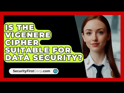 Is The Vigenere Cipher Suitable For Data Security? - SecurityFirstCorp.com