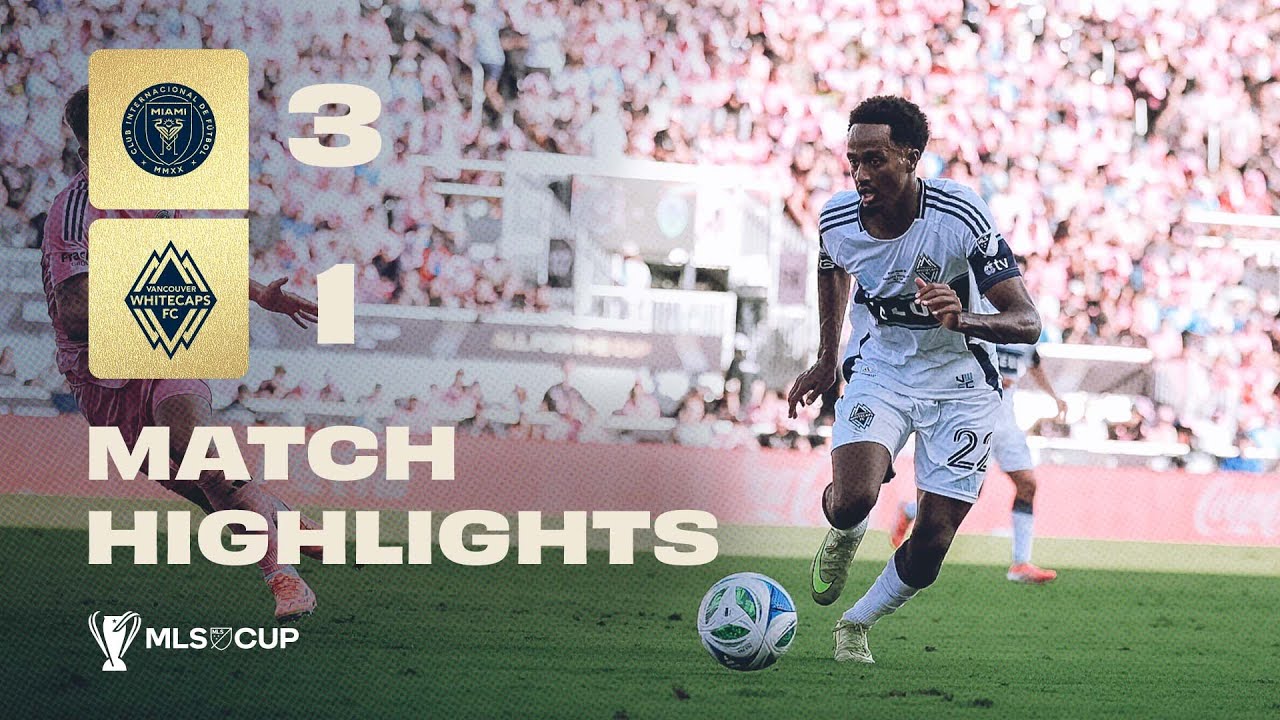 MLS Cup Final Highlights: Inter Miami vs. Vancouver ⚽