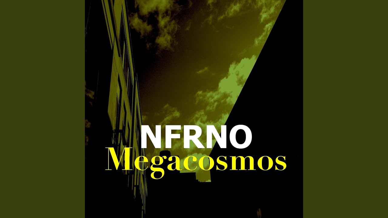 Megacosmos by Nfrno 🎶