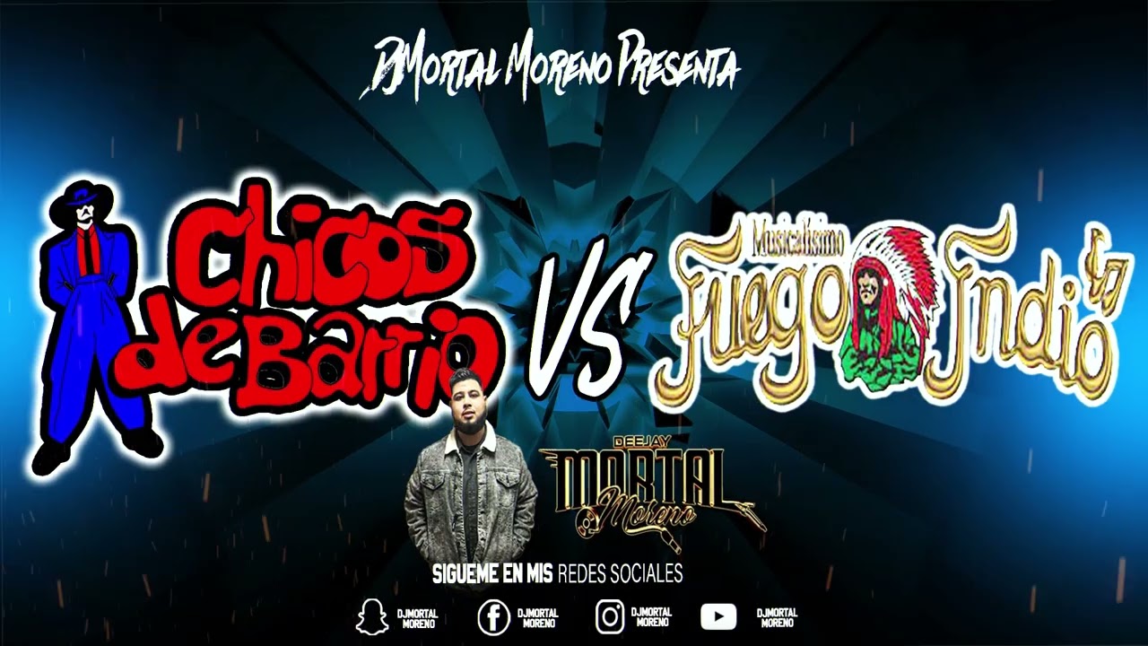 Chicos de Barrio vs Fuego Indio Mix 2022 🔥