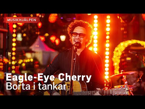 Eagle-Eye Cherry - Borta i tankar / Musikhjälpen 2023