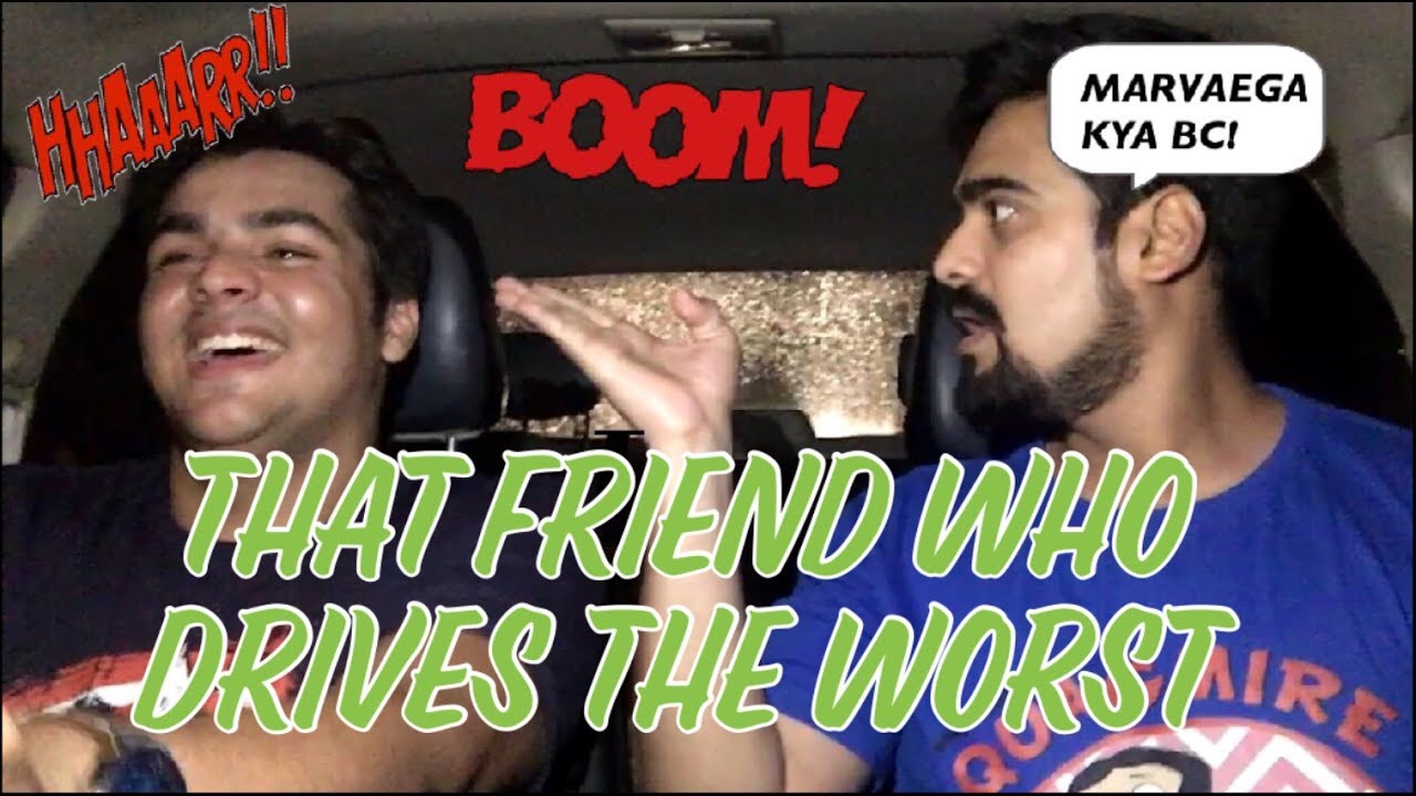 That Friend Who Drives the Worst 🚗