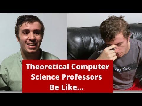 Theory Computer Science Professors Be Like (Parody)