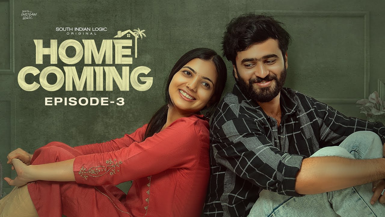 Home Coming Episode 03 | Telugu Webseries 2025 | South Indian Logic 🎬
