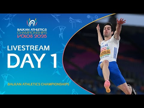 Live Stream | 2025 Balkan Athletics Championships (Day 1) - Volos (GRE)
