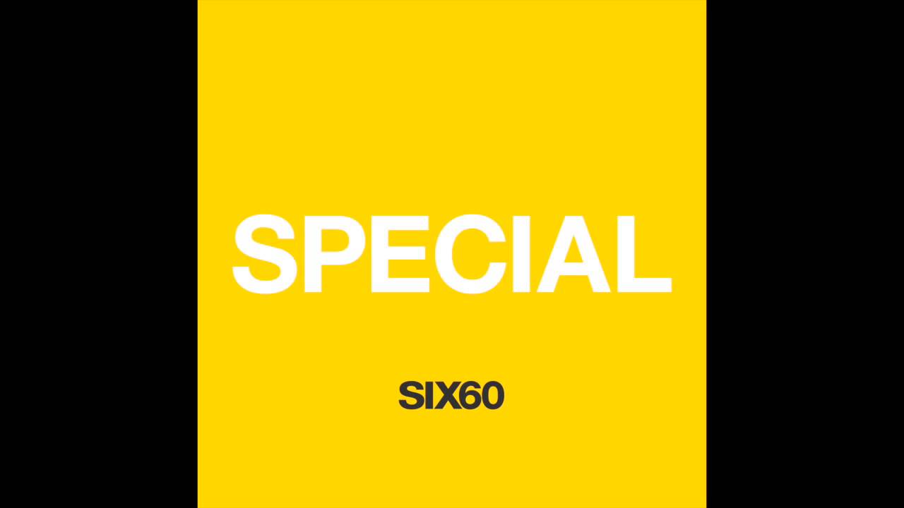 SIX60 - Special Now on iTunes 🌍