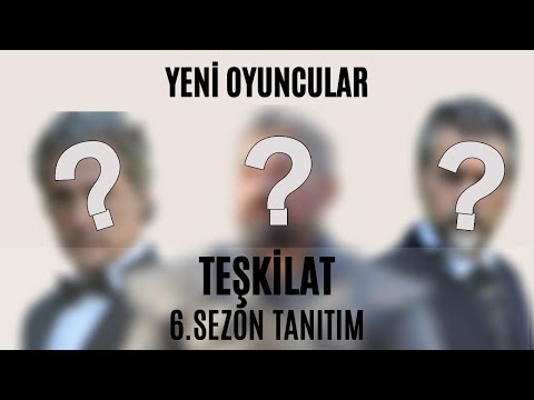 TEŞKİLAT 6. SEZON TANITIM | YENİ SEZON YENİ OYUNCULAR!!!