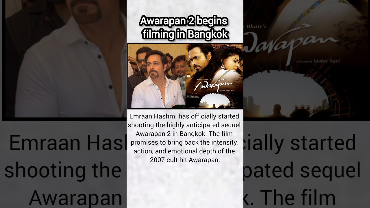 Emraan Hashmi Begins Shooting Awarapan 2 in Bangkok 🎬 | Exciting Bollywood Sequel Launch