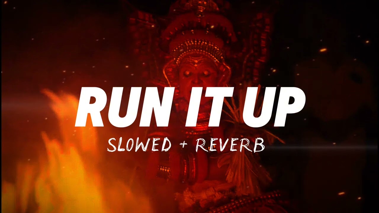 RUN IT UP - [ Slowed + Reverb ] | HANUMANKIND