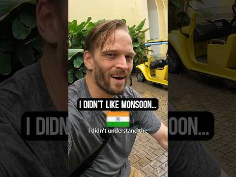 I Didn’t Like Monsoon, Until... 🇮🇳