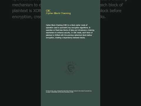 CBC - Cipher Block Chaining - Security+