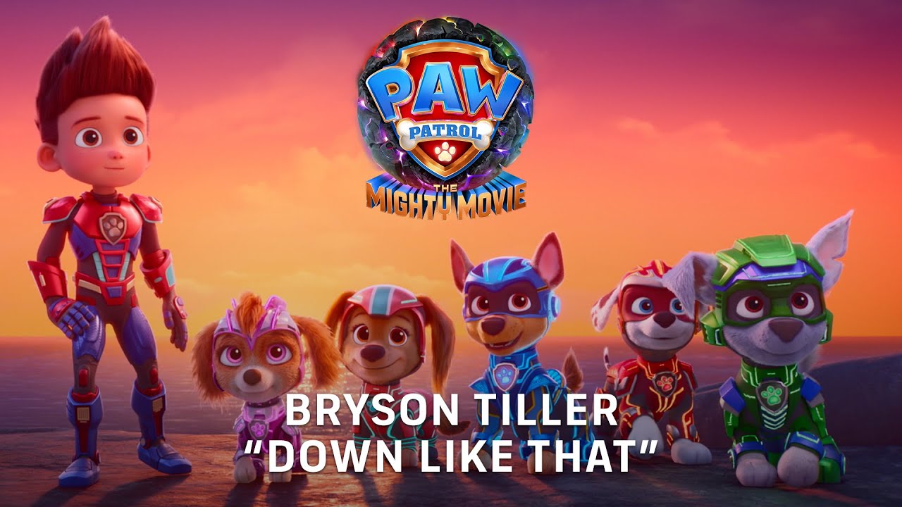 PAW Patrol: The Mighty Movie & Bryson Tiller's 'Down Like That'