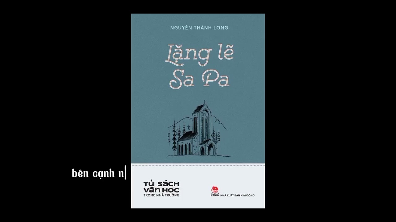 Khám Phá Tác Phẩm 'Lặng Lẽ Sa Pa' của Nguyễn Thành Long 📖