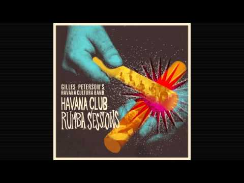 Gilles Peterson's Havana Cultura Band - Okay Cuba - débruit Remix