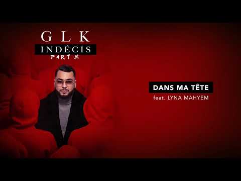 GLK - Dans ma tête feat. Lyna Mahyem [Audio Officiel]