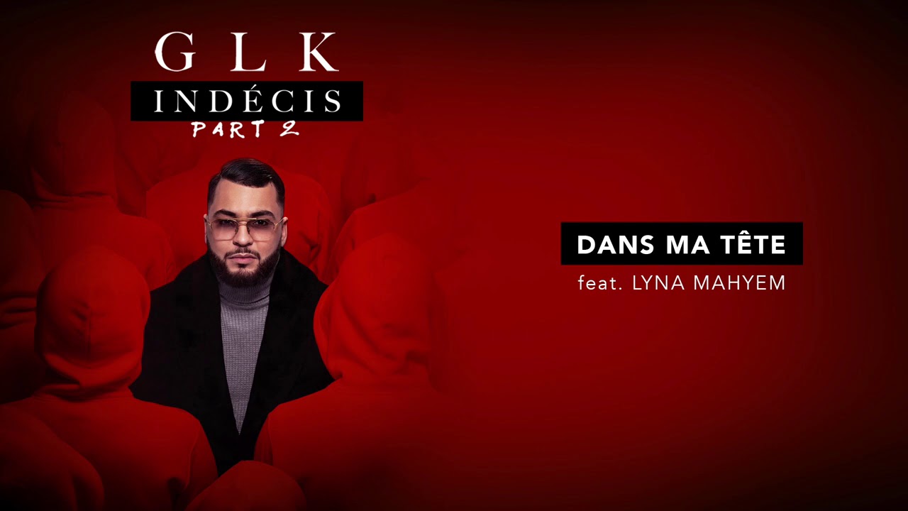 GLK feat. Lyna Mahyem - Dans ma tête 🎶 | Écoutez le nouveau hit officiel
