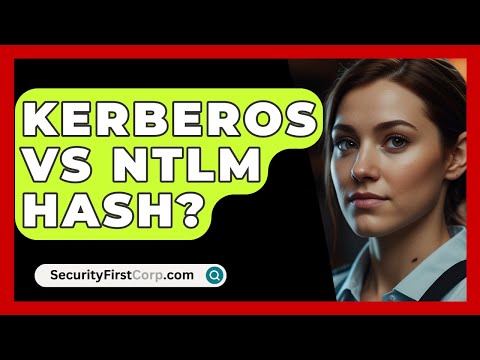 Kerberos Vs NTLM Hash? - SecurityFirstCorp.com