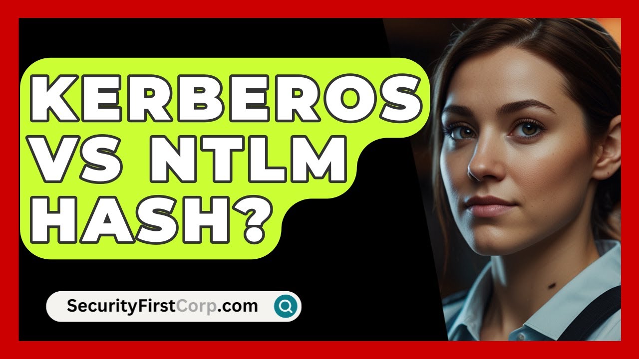 Kerberos vs NTLM Hash: Which Authentication Protocol Is More Secure? π