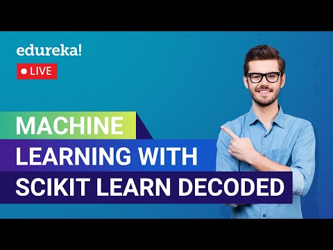 Machine Learning with Scikit Learn Decoded | Python For Machine Learning | Edureka | ML Live - 1