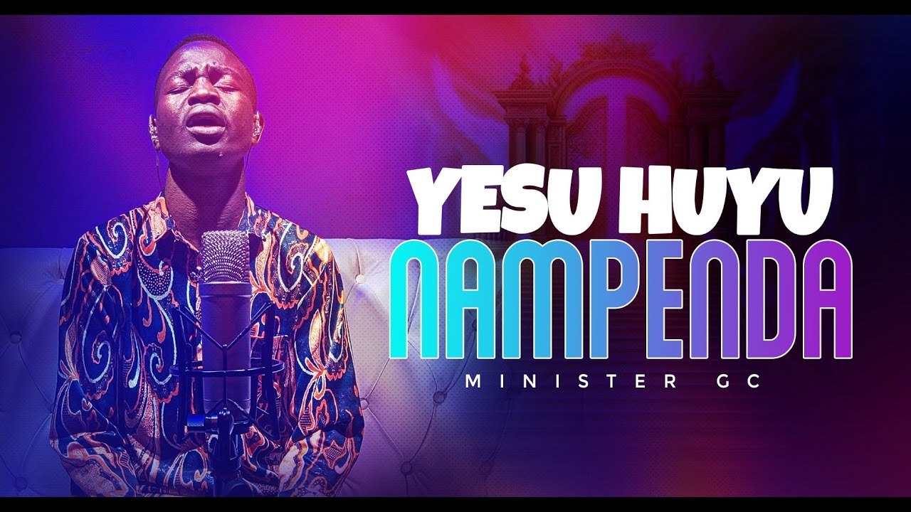 Uplifting Worship Song by Minister GC: AAAH YESU HUYU NINAMPENDA ✨