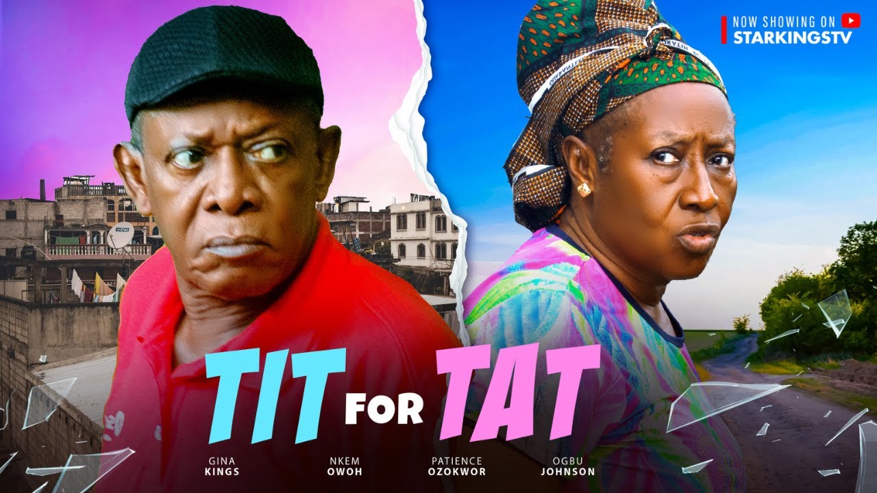Tit for Tat Full Movie (2024) - Nkem Owoh & Patience Ozokwor