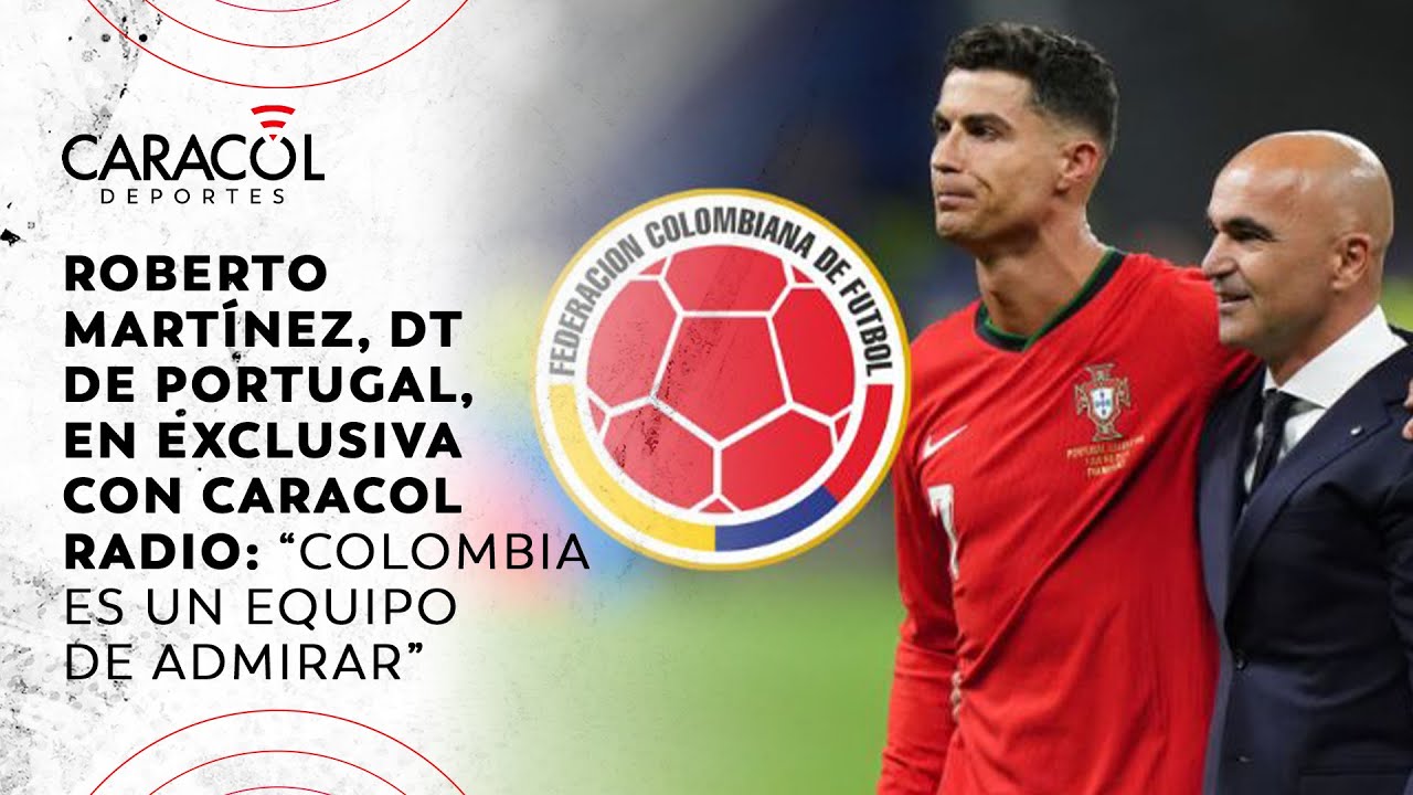Roberto Martínez sobre Portugal y Colombia 🇨🇴
