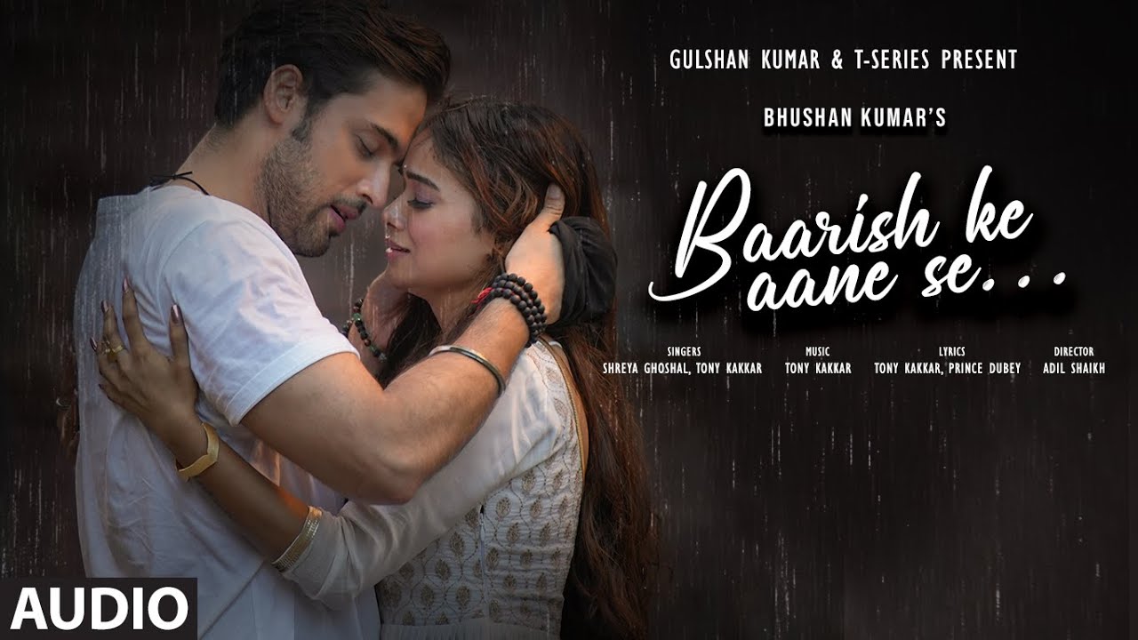 Baarish Ke Aane Se - Shreya Ghoshal & Tony Kakkar 🎶