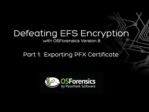 EFS Encryption with OSForensics V8 (Part 1)