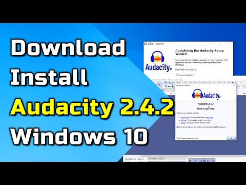 How To Download And Install Audacity 2.4.2 On Windows 10