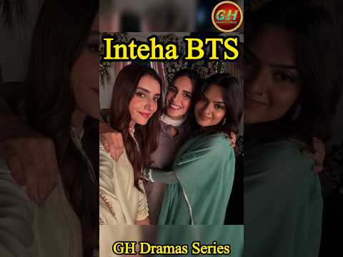 Inteha Last Episode 70 Inteha BTS | Sehar Afzal | Janice Tessa | GH Dramas Series