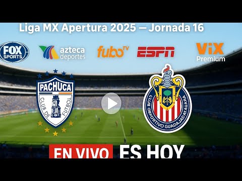 Pachuca vs. Guadalajara EN VIVO, Dónde Ver y a Qué Hora Juega | Jornada 16 Liga MX 2025