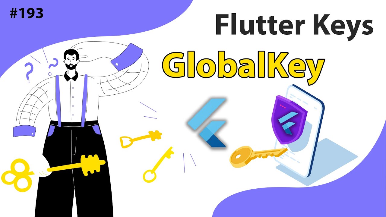 Flutter Tutorial: Understanding Keys and GlobalKey for Stateful Widgets