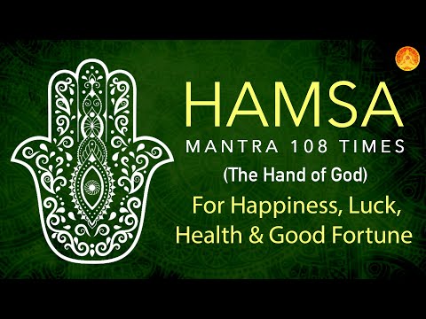 HAMSA Mantra 108 Times | THE HAND OF GOD | Mantra For Happiness, Luck, Health & Good Fortune