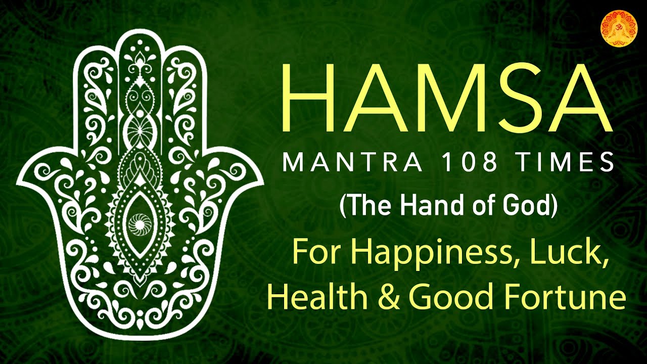 Hamsa Mantra 108 Times 🌟 | Unlock Happiness, Luck, & Good Fortune with The Hand of God