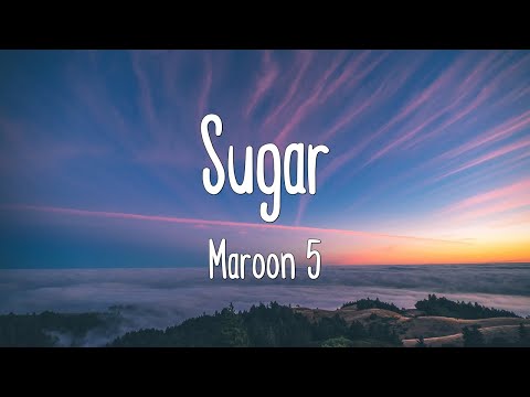 Sugar - Maroon 5 (Lyrics)
