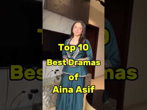 Top 10 Best Dramas of Aina Asif #top10 #pakistanidramas #viralshorts #ainaasif #humtvdrama